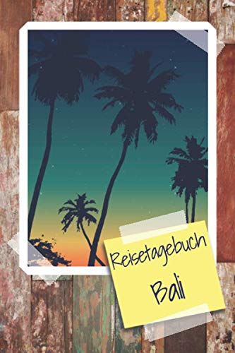Reisetagebuch Bali: Bali Reisetagebuch zum selbst gestalten - Zubehör und Reisejournal für den Bali Urlaub - Traveljournal und Reisebuch für Bali Reisetagebuch Bali: Bali Reisetagebuch zum selbst gestalten - Zubehör und Reisejournal für den Bali Urlaub - Traveljournal und Reisebuch für Bali