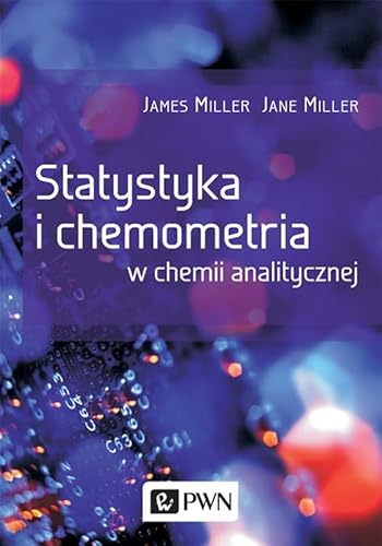 Statystyka i chemometria w chemii analitycznej Statystyka i chemometria w chemii analitycznej von Wydawnictwo Naukowe PWN