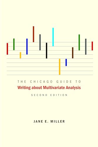 The Chicago Guide to Writing about Multivariate Analysis, Second Edition (Chicago Guides to Writing, Editing, and Publishing)