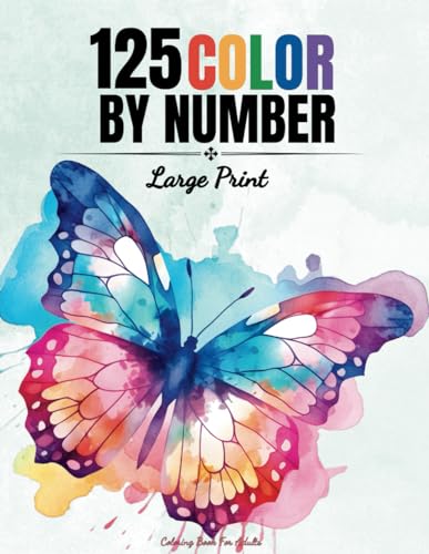 125 Color By Number - Coloring Book for Adults: Large Print Color By Numbers of Easy and Relaxing Flowers, Animals, Landscapes, Food, Butterflies and ... (Color by Number Coloring Books For Adults) von Jane Miller Coloring Books