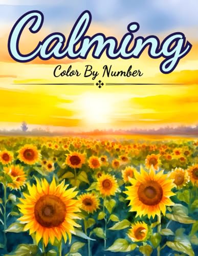 Calming Color By Number: Color By numbers For Adults, Seniors, Teens and Kids (Color by Number Coloring Books For Adults) von Independently published