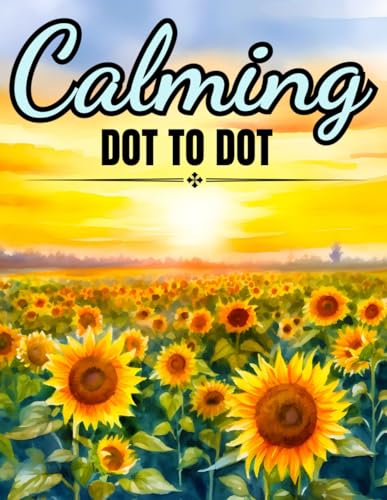 Calming Dot To Dot Book For Adults: Relaxing and Challenging Large Print Connect the Dots For Adults, Seniors, Teens and Kids (Dot To Dot Books, Band 1) von Jane Miller Coloring Books