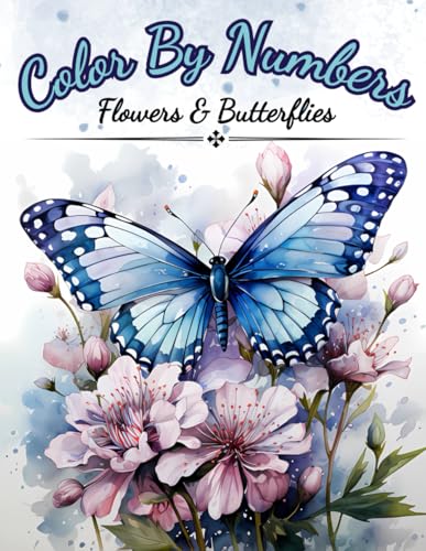 Color by Numbers, Flowers & Butterflies: Color By Numbers For Adults. Amazing Patterns Of Flowers, Butterflies and Beautiful Gardens (Color by Number Coloring Books For Adults) von Jane Miller Coloring Books