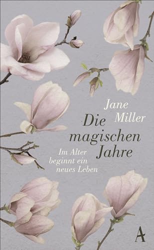 Die magischen Jahre: Im Alter beginnt ein neues Leben Die magischen Jahre: Im Alter beginnt ein neues Leben