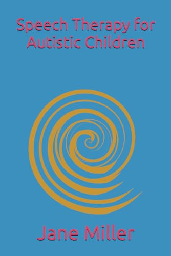 Speech Therapy for Autistic Children Speech Therapy for Autistic Children von Independently published