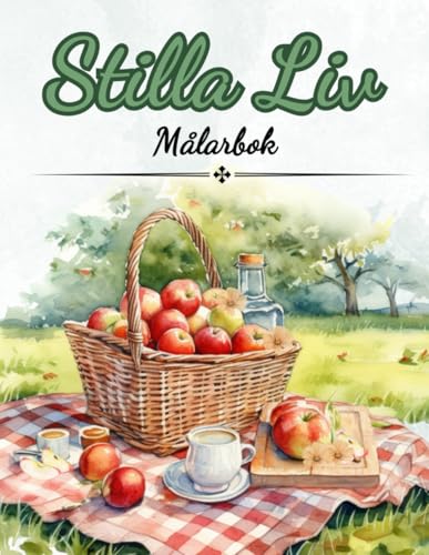 Stilla Liv Målarbok: En målarbok för vuxna, innehåller vackra motiv av landskap, blommor, fjärilar, trädgårdsliv (Målarböcker, Band 8) von Jane Miller Coloring Books