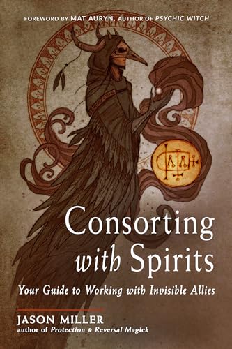 Consorting With Spirits: Your Guide to Working With Invisible Allies von Weiser Books