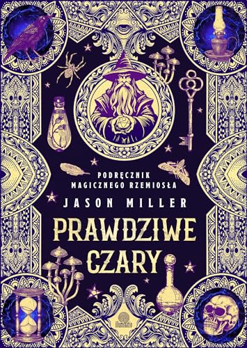 Prawdziwe czary: Podręcznik magicznego rzemiosła von Illuminatio