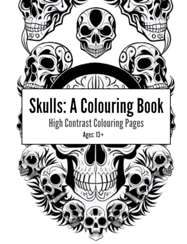 Skulls: A Colouring Book: High Contrast Colouring pages (High Contrast Colouring Books) von Independently published