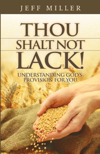 Thou Shalt Not Lack!: Understanding God's Provision for You von Miller Ministries