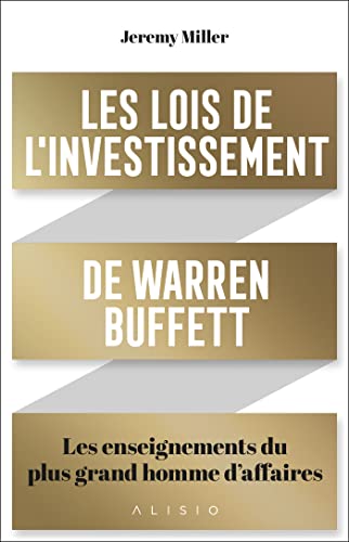 Les Lois de l'investissement de Warren Buffett: Les enseignements du plus grand homme d'affaires Les Lois de l'investissement de Warren Buffett: Les enseignements du plus grand homme d'affaires