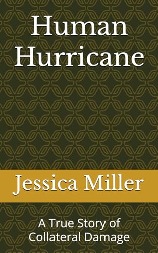 Human Hurricane: A True Story of Collateral Damage von Independently published