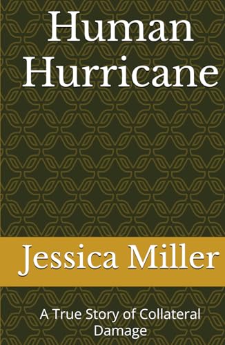 Human Hurricane: A True Story of Collateral Damage von Independently published