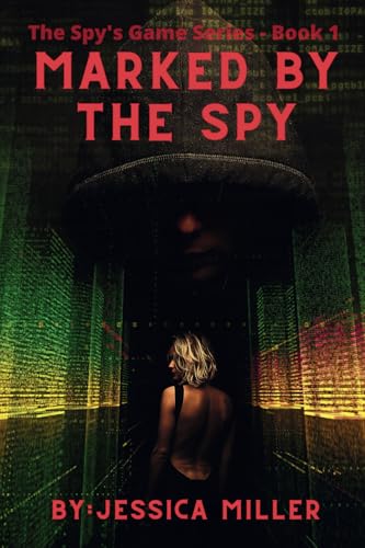 Marked By The Spy (The Spy’s Game, Band 1) von Miller & Co. Publishing LLC