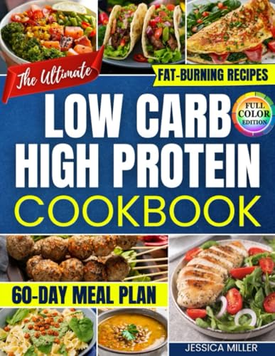 The Ultimate Low Carb - High Protein: Quick, Easy and Fat-Burning Recipes to Shed Pounds and Stay Energized with Zero Cooking Stress von Independently published