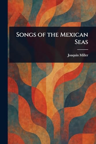 Songs of the Mexican Seas von Anson Street Press