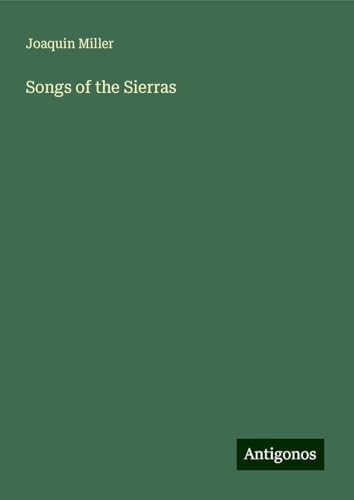 Songs of the Sierras von Antigonos Verlag