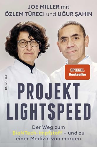Projekt Lightspeed: Der Weg zum BioNTech-Impfstoff - und zu einer Medizin von morgen von Rowohlt