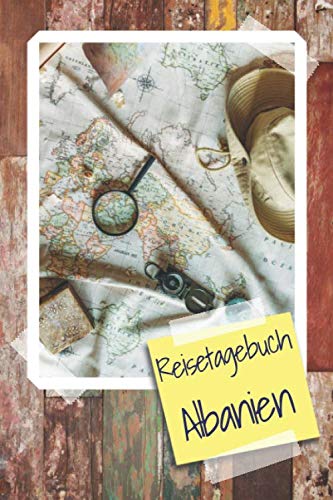 Reisetagebuch Albanien: Reisebuch für die schönsten Erinnerungen & Momente - Reisetagebuch für Albanien zum Selberschreiben - Notizbuch für den Urlaub von Independently published