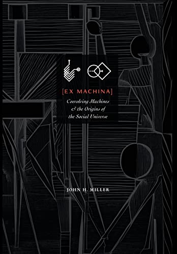 Ex Machina: Coevolving Machines and the Origins of the Social Universe Ex Machina: Coevolving Machines and the Origins of the Social Universe von SFI Press