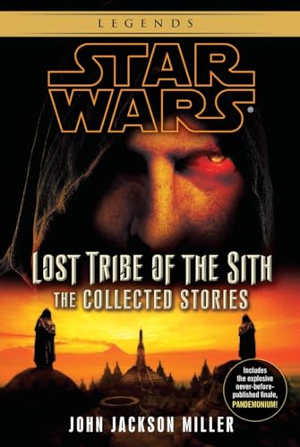 Lost Tribe of the Sith: Star Wars Legends: The Collected Stories (Star Wars: Lost Tribe of the Sith - Legends)