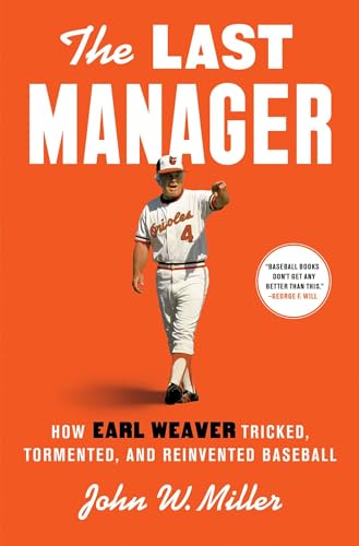 The Last Manager: How Earl Weaver Tricked, Tormented, and Reinvented Baseball The Last Manager: How Earl Weaver Tricked, Tormented, and Reinvented Baseball von Avid Reader Press / Simon & Schuster
