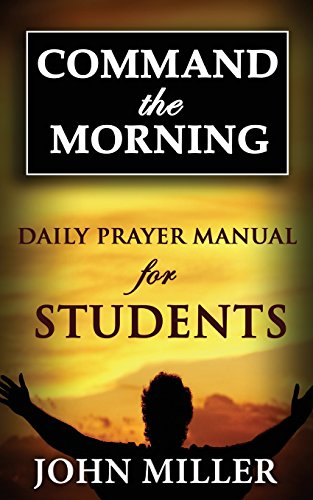 Command the Morning: 2015 Daily Prayer Manual for Students (Command the Morning Series, Band 9) von Createspace Independent Publishing Platform