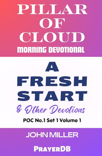 Pillar of Cloud Morning Devotional: A Fresh Start & Other Devotions (POC No.1 Set 1 Volume 1) (Pillar of Cloud Morning Devotionals Set 1, Band 1) von Independently published