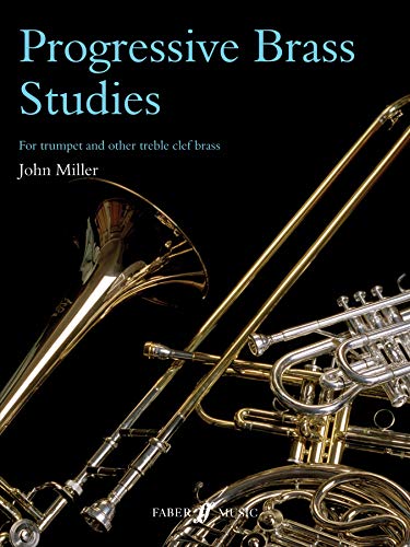 Progressive Brass Studies: For Trumpet and Other Treble Clef Brass (Faber Edition)