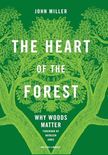 The Heart of the Forest: Why Woods Matter The Heart of the Forest: Why Woods Matter