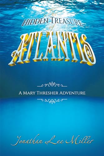 The Hidden Treasure of Atlantis: A Mary Thresher Adventure von Xlibris US
