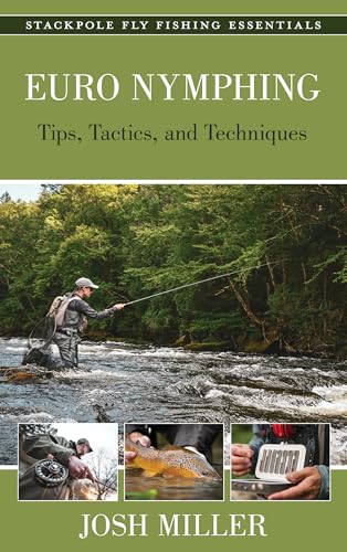 Euro Nymphing: Tips, Tactics, and Techniques (Stackpole Fly Fishing Essentials) von Stackpole Books