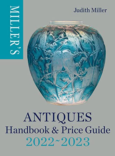 Miller's Antiques Handbook & Price Guide 2022-2023: The World's Bestselling Antiques Guide