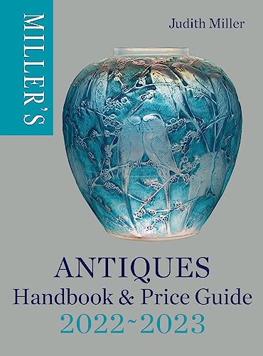 Miller's Antiques Handbook & Price Guide 2022-2023: The World's Bestselling Antiques Guide von Mitchell Beazley