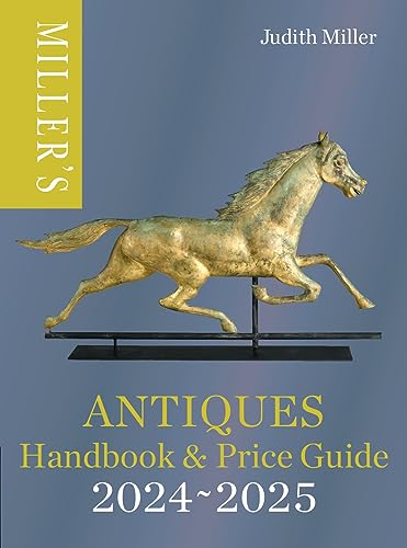 Miller’s Antiques Handbook & Price Guide 2024-2025: The world's bestselling antiques price guide