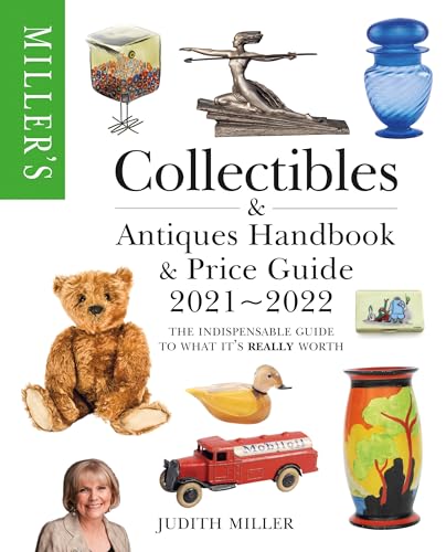 Miller's Collectibles Handbook & Price Guide 2021-2022: The Indispensable Guide to What It's Really Worth (Miller's Collectibles Price Guide)