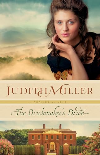 The Brickmaker's Bride (Refined by Love) (Refined by Love, 1, Band 1) von Bethany House Publishers