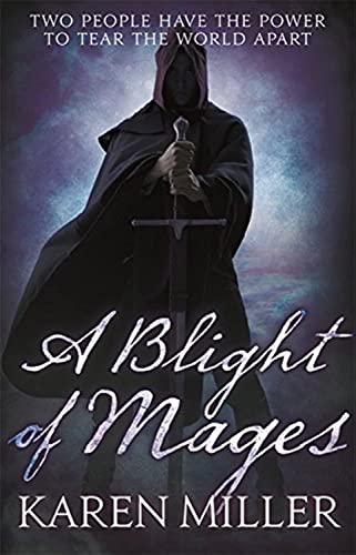 A Blight of Mages: Karen Miller von Orbit