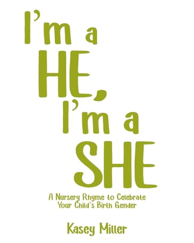 I'm a HE, I'm a SHE: A Nursery Rhyme to Celebrate Your Child's Birth Gender von Sophia Institute Press