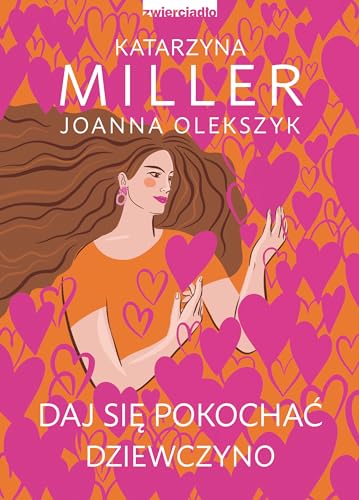 Daj się pokochać dziewczyno: Poznaj sekret udanych relacji
