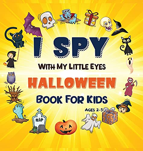 I Spy Halloween Book: A Fun Halloween Activity Book for Preschoolers & Toddlers Interactive Guessing Game Picture Book for 2-5 Year Olds Best Halloween Gift For Kids