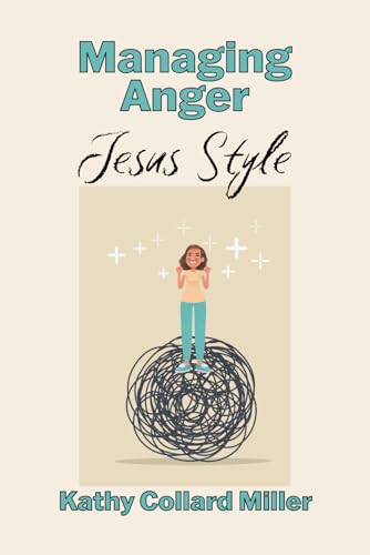 Managing Anger--Jesus Style