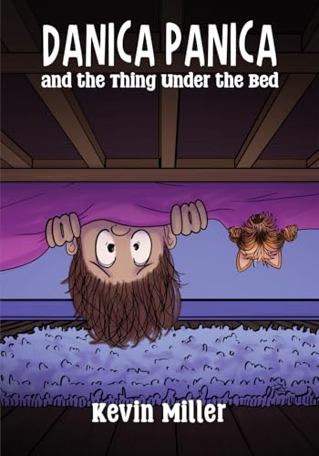 Danica Panica and the Thing Under the Bed von Bakken Books