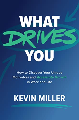 What Drives You: How to Discover Your Unique Motivators and Accelerate Growth in Work and Life von McGraw-Hill Education