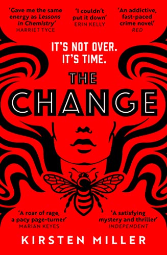 The Change: Don’t miss the gripping debut feminist fiction and crime thriller novel! The Change: Don’t miss the gripping debut feminist fiction and crime thriller novel!