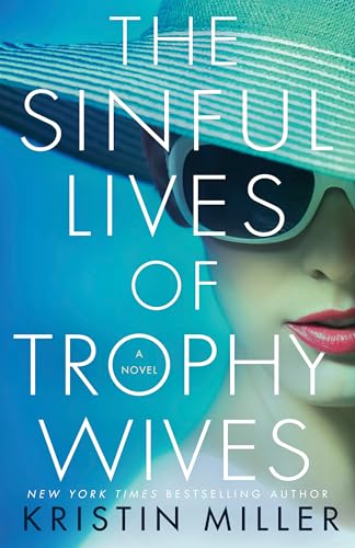 The Sinful Lives of Trophy Wives: A Novel von Ballantine Books