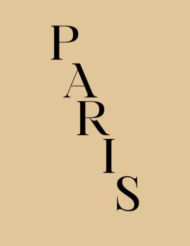 Paris: Beige Paris Coffee Table Book (Decorative Books For Coffee Table) von Independently published