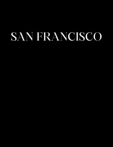 San Francisco: San Francisco Coffee Table Book, Black (Decorative Books For Coffee Table) von Independently published