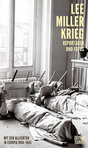 Krieg: Mit den Alliierten in Europa 1944-1945 von edition TIAMAT