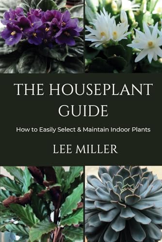 The Houseplant Guide: How to Easily Select & Maintain Indoor Plants von Hortlife Publishing